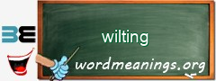 WordMeaning blackboard for wilting